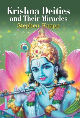 Krishna Deities and Their Miracles - Knapp, Stephen