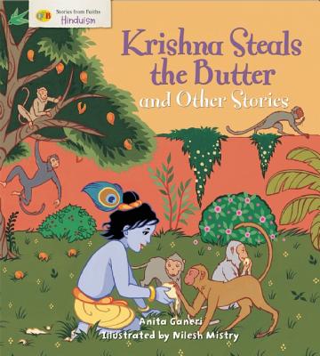 Krishna Steals the Butter and Other Stories: Hinduism - Ganeri, Anita