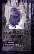 Krishnamurti's Insight: An Insight of His Teachings on the Nature of Mind and Religion - Rodrigues, Hillary