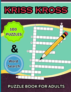 Kriss Kross Puzzle Book +Word Search for Adults: 100 Interesting Classic Puzzles over 2000 Verified Words +30 Word Search Pages