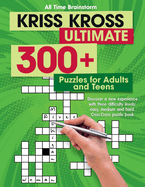 Kriss Kross Ultimate: 300+ Puzzles for Adults and Teens. Discover a new experience with three difficulty Levels: Easy, Medium and Hard. Criss Cross Puzzle Book