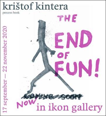 Kristof Kintera: THE END OF FUN! - Ambroz, Miroslav, and Pocock, Melanie, and Watkins, Jonathan