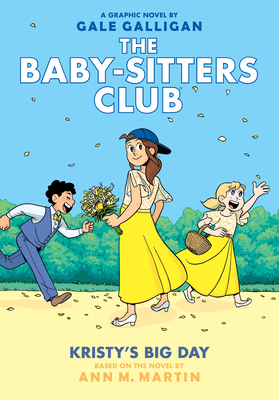 Kristy's Big Day: A Graphic Novel (the Baby-Sitters Club #6): Volume 6 - Martin, Ann M