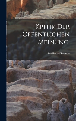 Kritik der ffentlichen Meinung. - Tnnies, Ferdinand