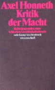 Kritik der Macht : Reflexionsstufen einer kritischer Gesellschaftstheorie - Honneth, Axel