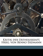 Kritik Der Urtheilskraft. Hrsg. Von Benno Erdmann