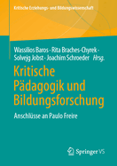 Kritische P?dagogik Und Bildungsforschung: Anschl?sse an Paulo Freire