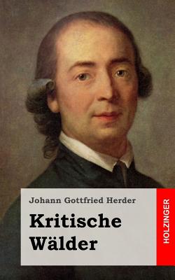 Kritische Wlder - Herder, Johann Gottfried