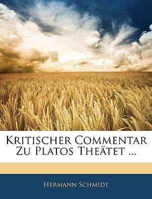 Kritischer Commentar Zu Platos Theatet - Schmidt, Hermann