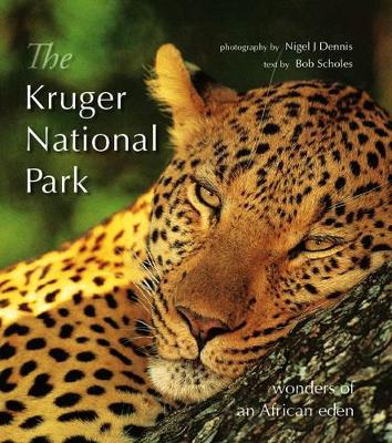 Kruger National Park: An African Eden - BHB International, and Dennis, Nigel