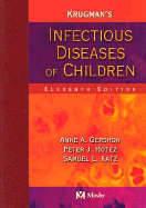 Krugman's Infectious Diseases of Children - Katz, Samuel, MD, and Gershon, Anne A, MD, and Hotez, Peter J, MD, PhD