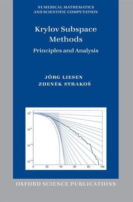 Krylov Subspace Methods: Principles and Analysis - Liesen, Jrg, and Strakos, Zdenek