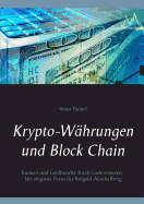 Krypto-W?hrungen und Block Chain: Kapitalisten durch Code ersetzen. Die elegante Form der Bargeld-Abschaffung