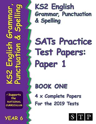 KS2 English Grammar, Punctuation and Spelling SATs Practice Test Papers for the 2019 Tests: Paper 1 - Book One (Year 6) (STP KS2 English Revision) - STP Books