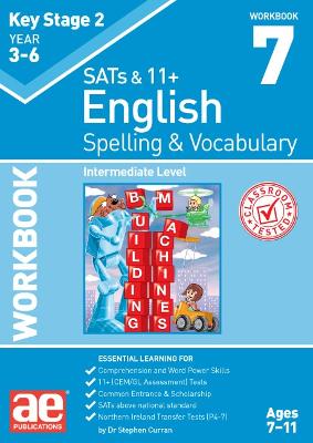 KS2 Spelling & Vocabulary Workbook 7: Intermediate Level - Curran, Dr Stephen C, and Vokes, Warren J, and Schofield, Mark (Editor)