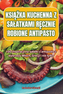 Ksi  ka Kuchenna Z Salatkami R cznie Robione Antipasto