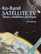 Ku-Band Satellite TV: Theory, Installation, & Repair