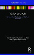 Kuala Lumpur: Community, Infrastructure and Urban Inclusivity