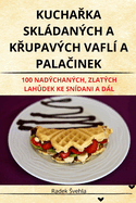 Kucha ka Skldanch a K upavch Vafl? a Pala inek