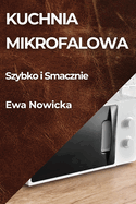 Kuchnia Mikrofalowa: Szybko i Smacznie