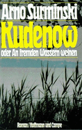 Kudenow : oder, An fremden Wassern weinen