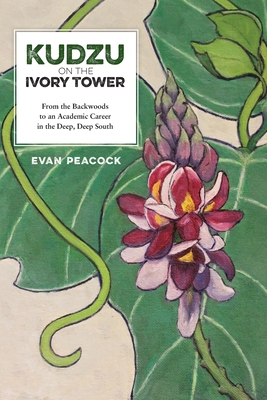 Kudzu on the Ivory Tower - Peacock, Evan