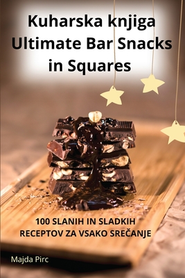 Kuharska knjiga Ultimate Bar Snacks in Squares - Majda Pirc