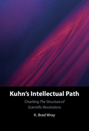 Kuhn's Intellectual Path