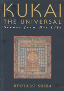 Kukai the Universal: Scenes from His Life