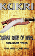 Kukri Combat Knife of Nepal Volume Two