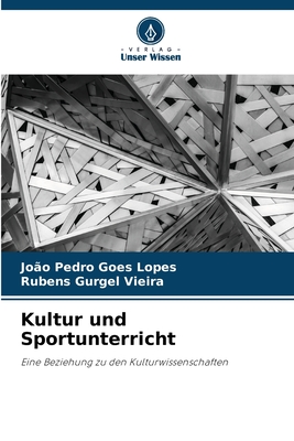 Kultur und Sportunterricht - Goes Lopes, Jo?o Pedro, and Gurgel Vieira, Rubens