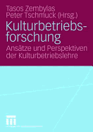 Kulturbetriebsforschung: Ansatze Und Perspektiven Der Kulturbetriebslehre