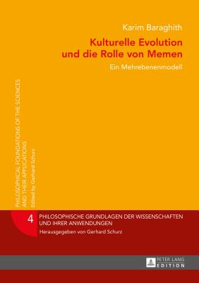 Kulturelle Evolution und die Rolle von Memen: Ein Mehrebenenmodell - Schurz, Gerhard, and Baraghith, Karim