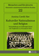 Kultureller Nationalismus Und Religion: Nationsbildung Am Fallbeispiel Irland Mit Vergleichen Zu Preussisch-Polen