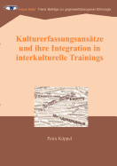 Kulturerfassungsans?tze und ihre Integration in interkulturelle Trainings: Reihe Fokus Kultur, Band 2