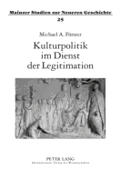 Kulturpolitik Im Dienst Der Legitimation: Oper, Theater Und Volkslied Als Mittel Der Politik Kaiser Wilhelms II.