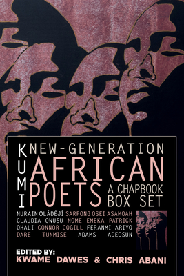 Kumi: New-Generation African Poets: A Chapbook Box Set - Dawes, Kwame (Editor), and Abani, Chris (Editor)