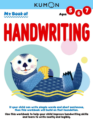 Kumon My Book of Handwriting: Help Children Improve Handwriting Skills and Learn to Write Neatly and Legibly-Ages 5-7 - Kumon