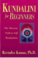 Kundalini for Beginners: The Shortest Path to Self-Realization