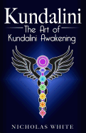 Kundalini: The Art of Kundalini Awakening