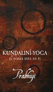 Kundalini Yoga: El poder est en ti