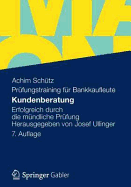 Kundenberatung: Erfolgreich Durch Die Mundliche Prufung Herausgegeben Von Josef Ullinger