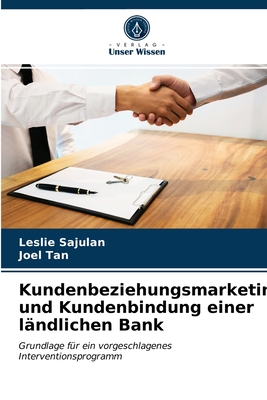 Kundenbeziehungsmarketing und Kundenbindung einer l?ndlichen Bank - Sajulan, Leslie, and Tan, Joel