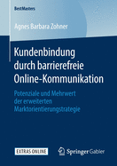 Kundenbindung Durch Barrierefreie Online-Kommunikation: Potenziale Und Mehrwert Der Erweiterten Marktorientierungstrategie