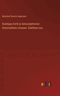 Kuningas Eerik ja lainsuojattomat: Historiallinen romaani. Edellinen osa