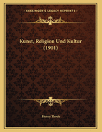 Kunst, Religion Und Kultur (1901)