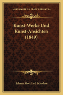 Kunst-Werke Und Kunst-Ansichten (1849)