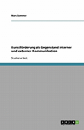 Kunstforderung ALS Gegenstand Interner Und Externer Kommunikation