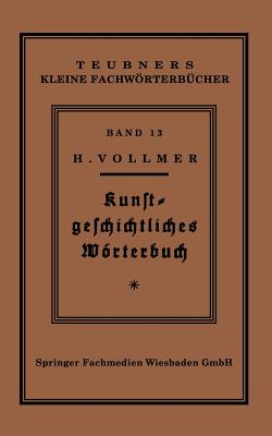 Kunstgeschichtliches Worterbuch - Vollmer, Hans