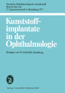 Kunststoffimplantate in Der Ophthalmologie: 75. Zusammenkunft in Heidelberg 1977